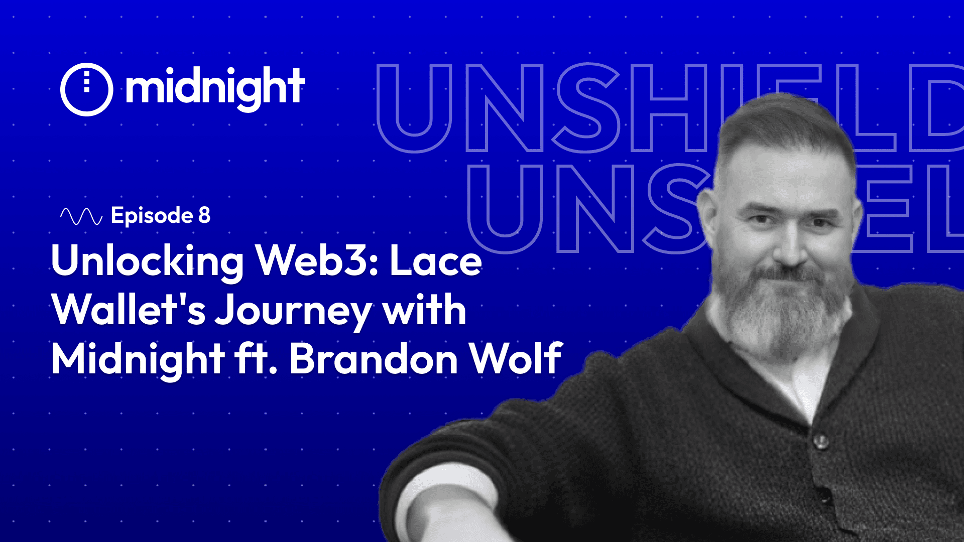 Unlocking Web3: Lace Wallet's Journey with Midnight ft. Brandon Wolf