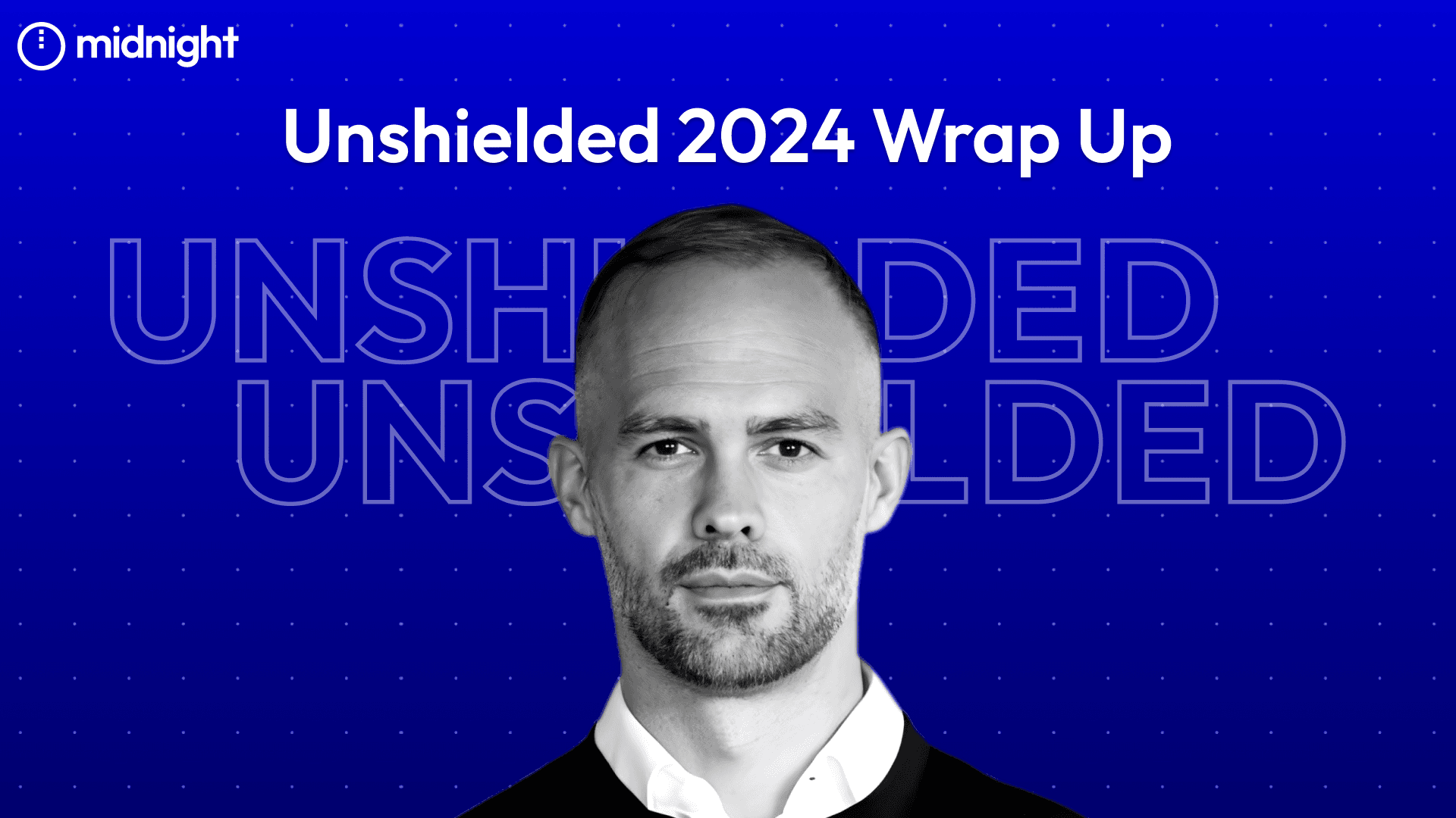 Unshielded 2024 Wrap Up: Exploring Midnight's Innovation and Ecosystem